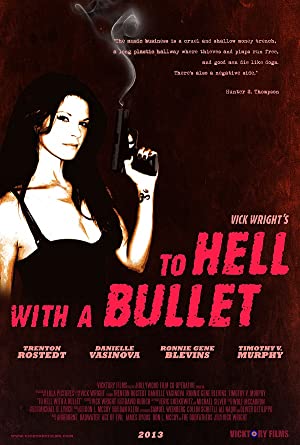 To Hell with a Bullet (2013) starring Trenton Rostedt on DVD